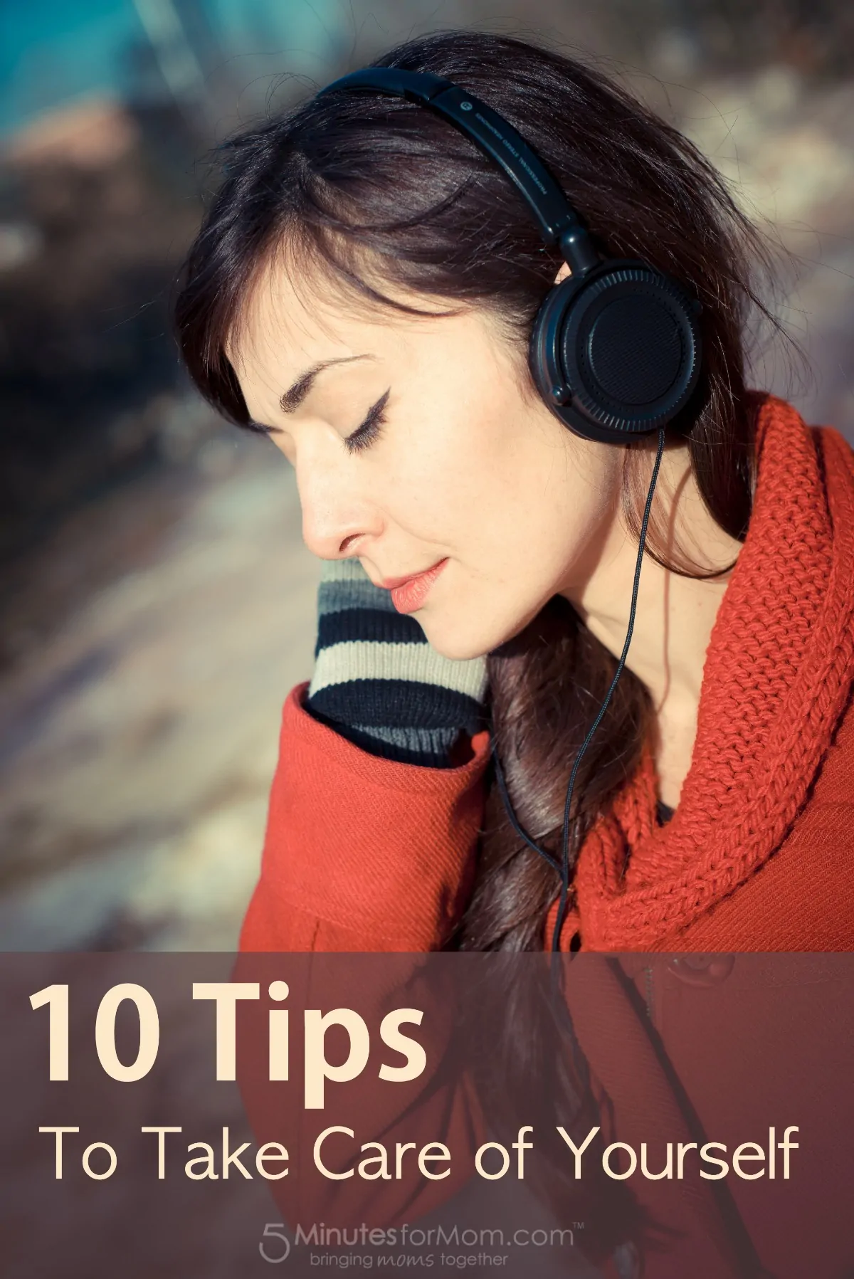 10 Tips to Take Care of Yourself