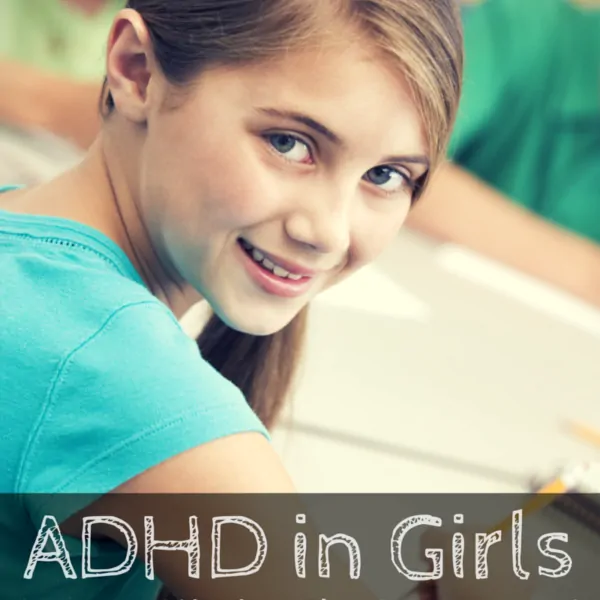 ADHD in Girls – Are You Missing The Symptoms?