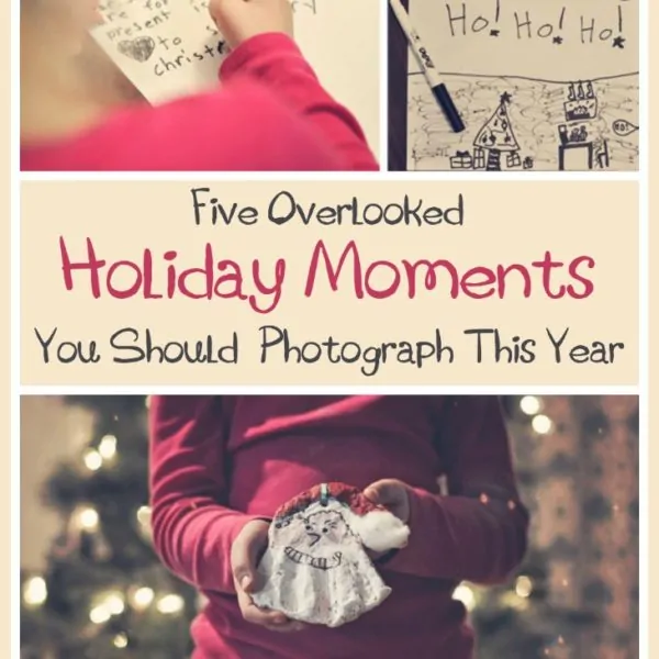 Five Overlooked Holiday Moments You Should Photograph This Year