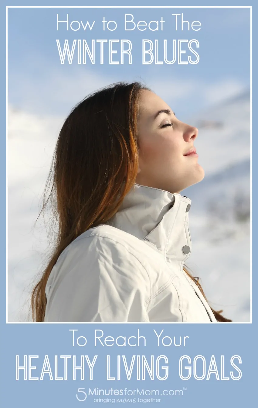How to Beat the Winter Blue to Reach Your Healthy Living Goals