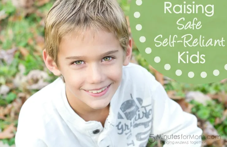 Raising Safe Self-Reliant Kids 5MinutesForMom