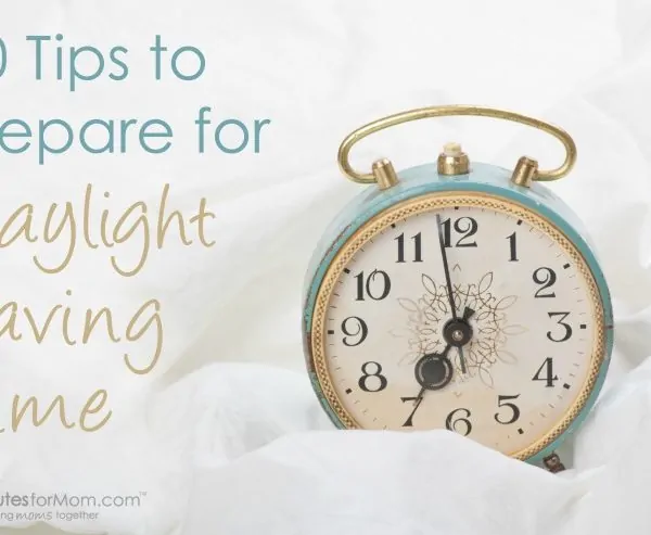 10 Tips to Prepare for Daylight Saving Time