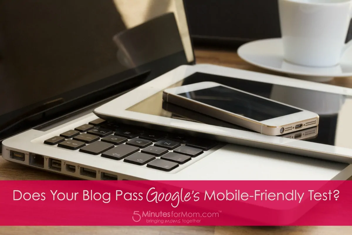 Does your Blog Pass Googles Mobile Friendly Test