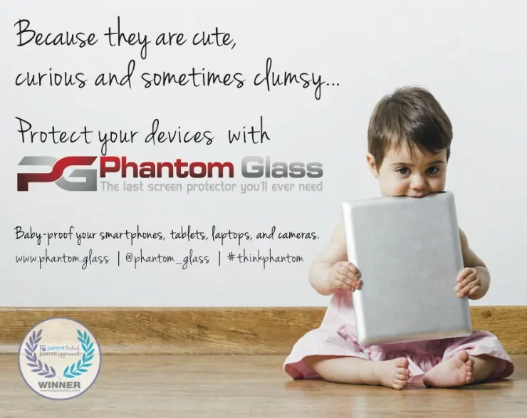 Protect your smartphone with Phantom Glass. Parent Tested Parent Approved winner.