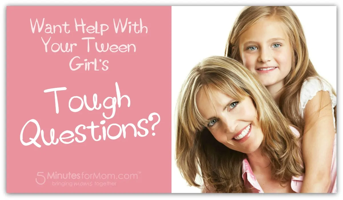 Want Help With Your Tween Girls Tough Questions