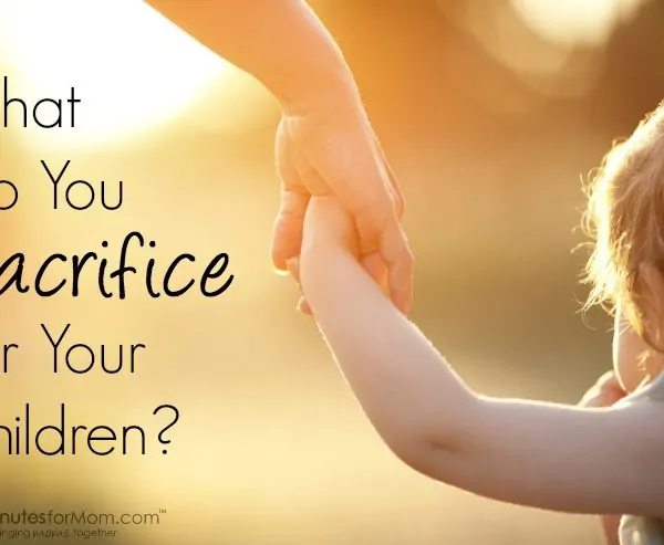 The Joy of Sacrificing for Our Children #DreamForMyChild