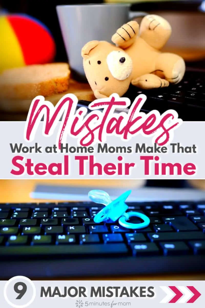 Mistakes work-at-home moms make that steal their time