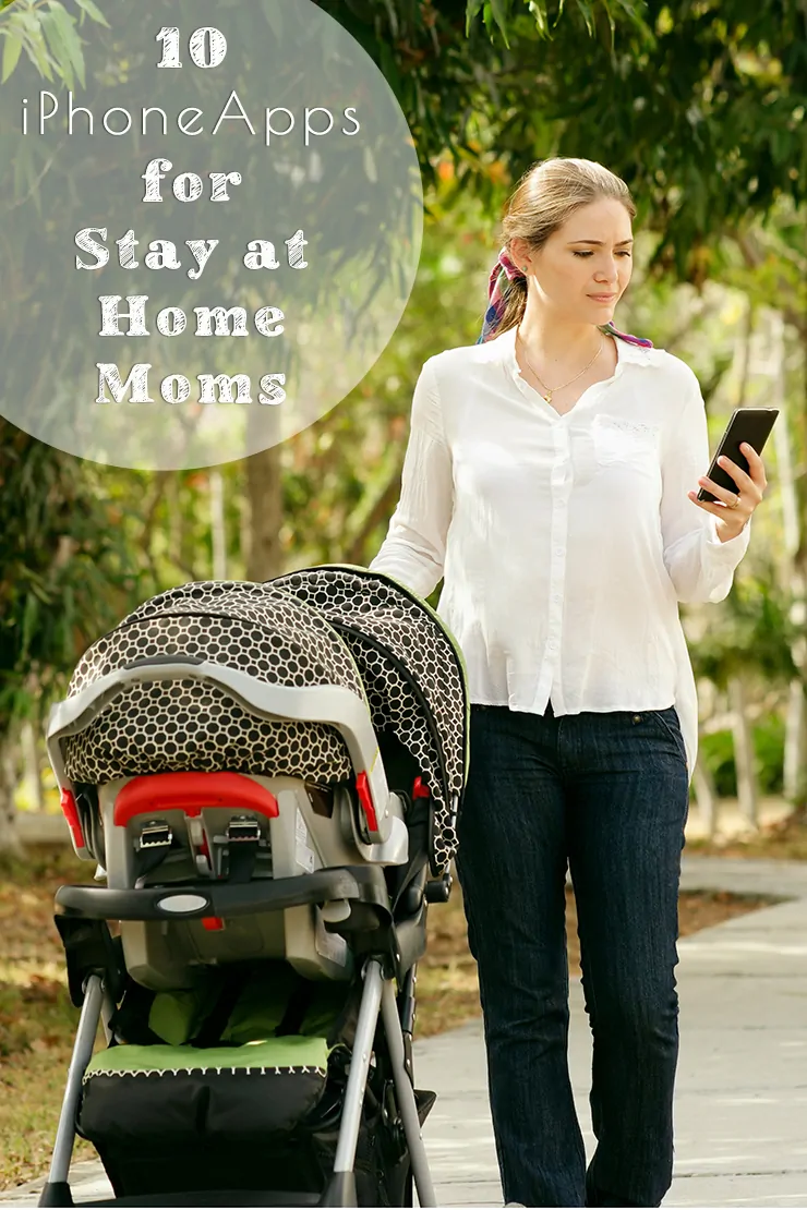 Top 10 iPhone Apps for Stay at Home Moms