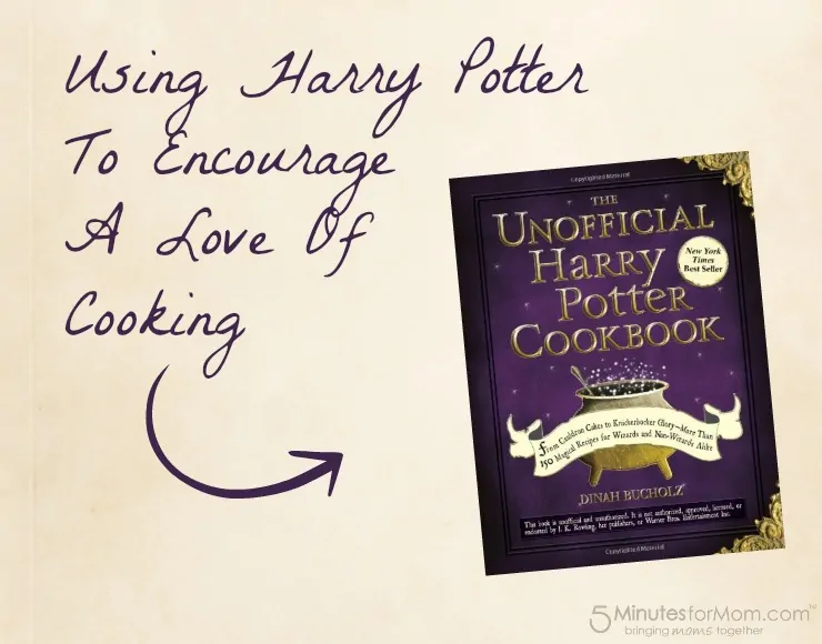 Use Harry Potter to Encourage a Love of Cooking - Get Kids Cooking  with the Harry Potter Cookbook