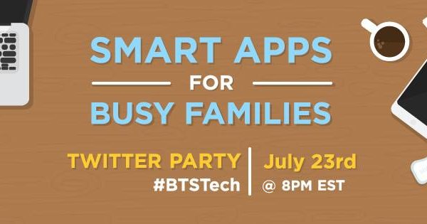 Smart Apps for Busy Families #BTSTech Twitter Party – July 23, 8pm ET