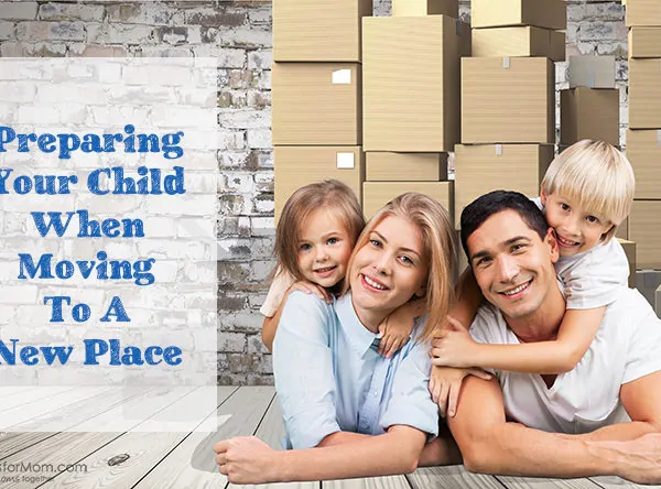 Preparing Your Child When Moving To A New Place