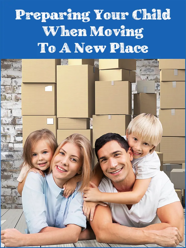 Preparing Your Child When Moving To A New Place