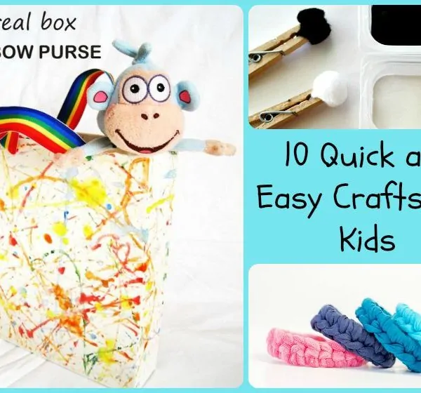 10 Quick and Easy Crafts for Kids