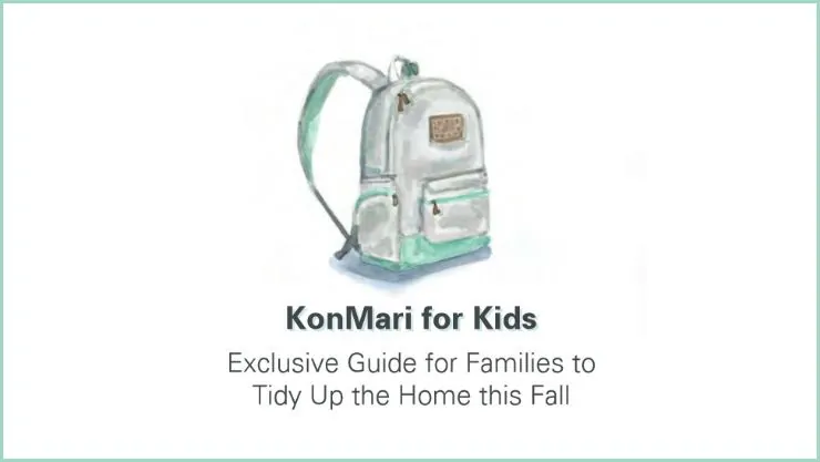 KonMari for Kids Exclusive Guide for Families to Tidy Up The Home This Fall.