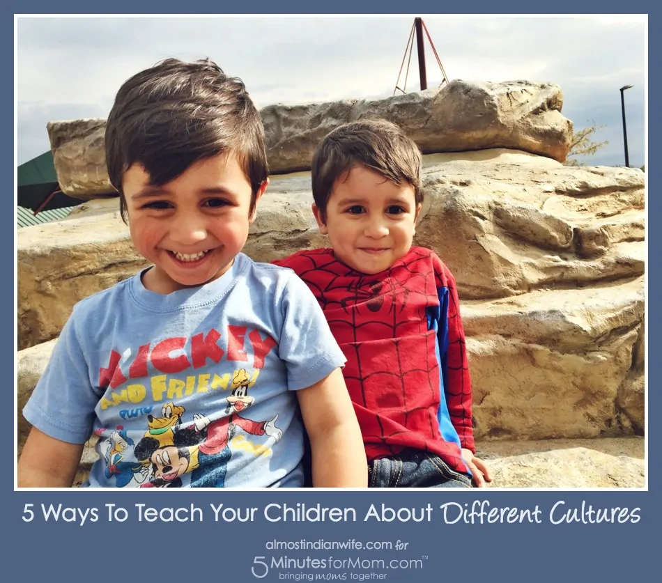 5 Ways to Teach Your Children about Different Cultures