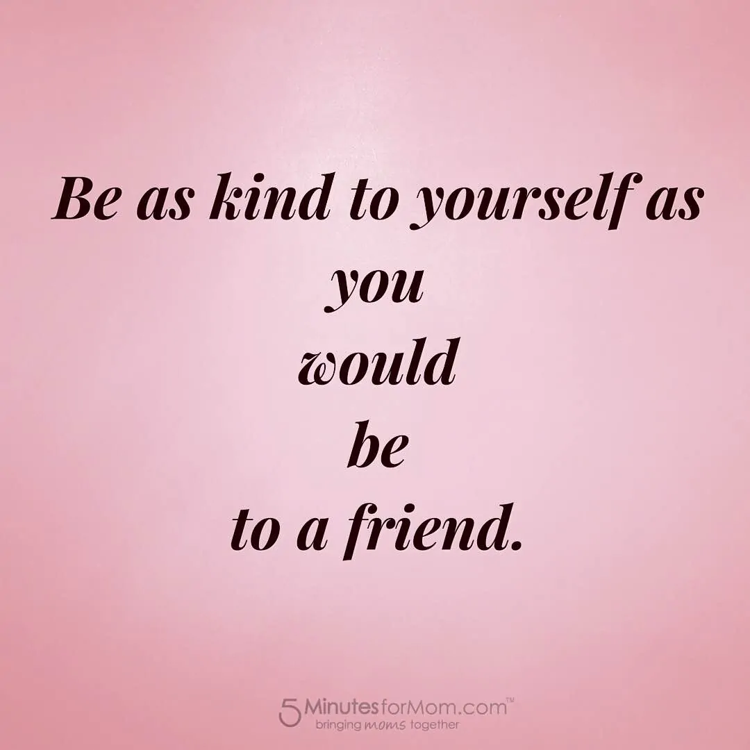 Be Kind to Youself