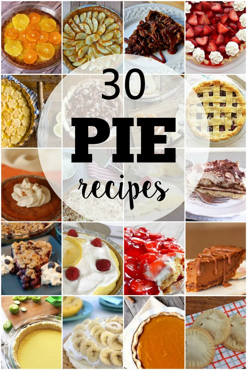 30 Pie Recipes - Delicious Dessert Recipes