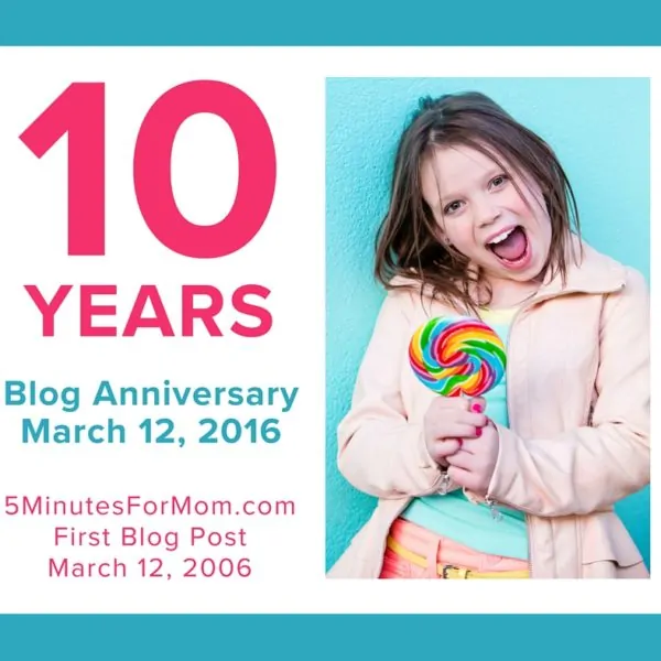 It is 5 Minutes for Mom’s TEN YEAR Anniversary!