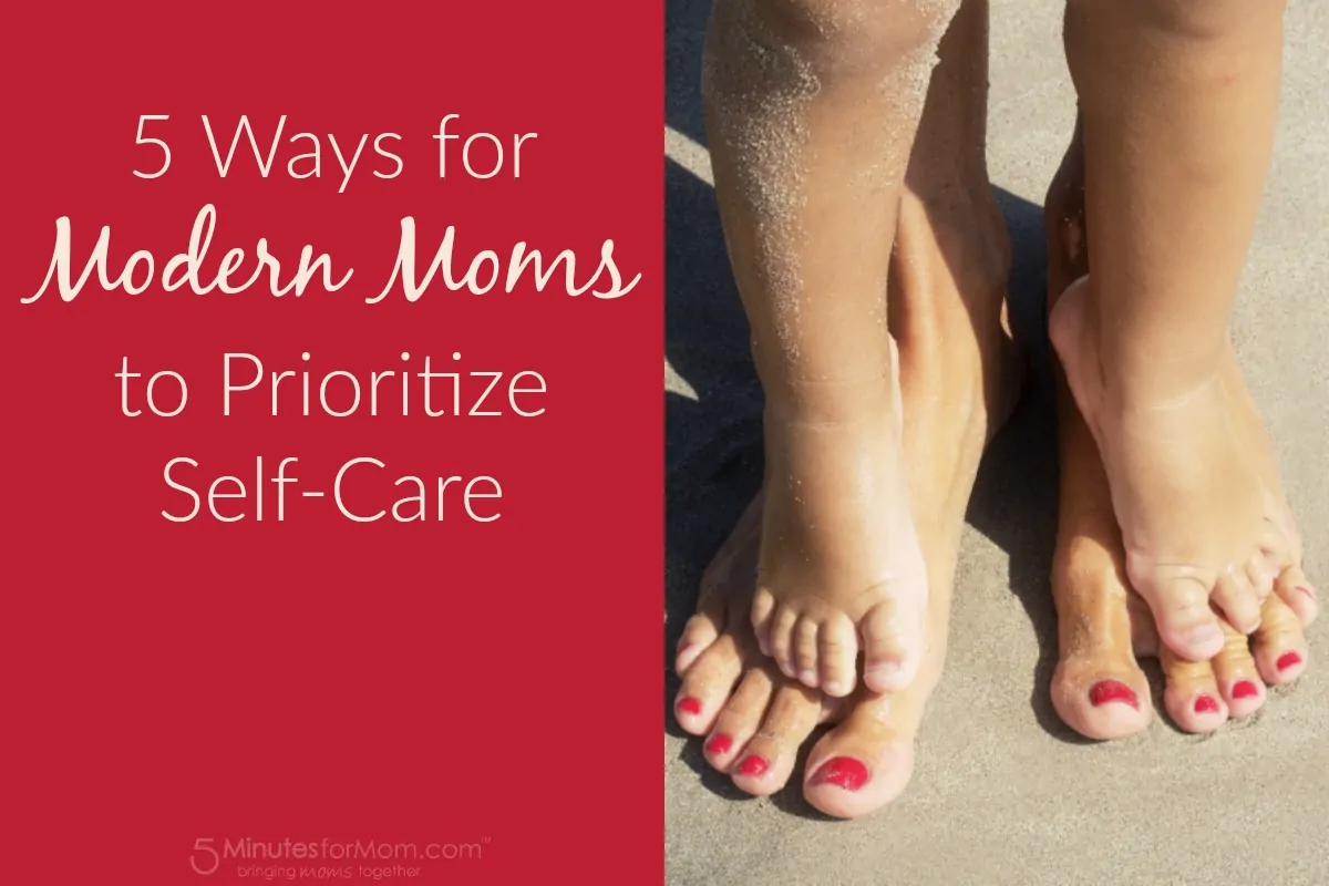 5 Ways for Modern Moms to Prioritize Self Care