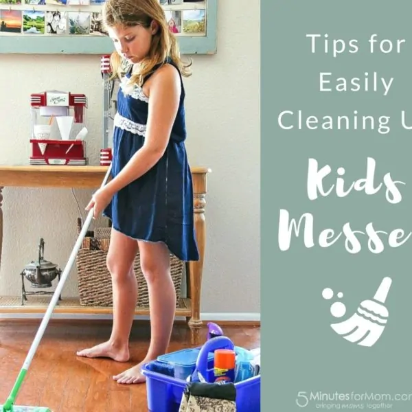 Tips for Easily Cleaning Up Kids Messes