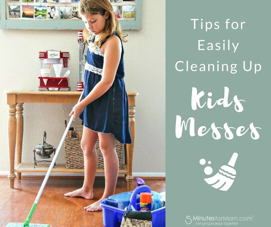 Tips for Easily Cleaning Up Kids Messes