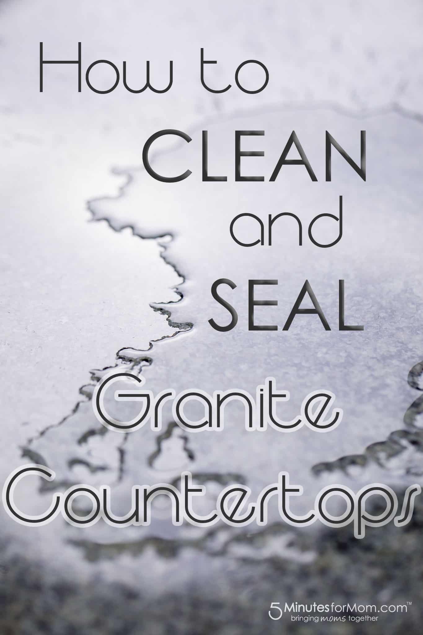 How To Clean And Seal Your Granite Countertop