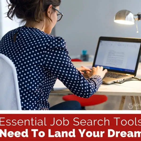 5 Essential Job Search Tools You Need To Land Your Dream Job