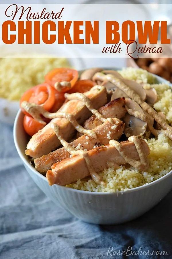 Mustard Chicken Bowl with Quinoa from Rose Bakes