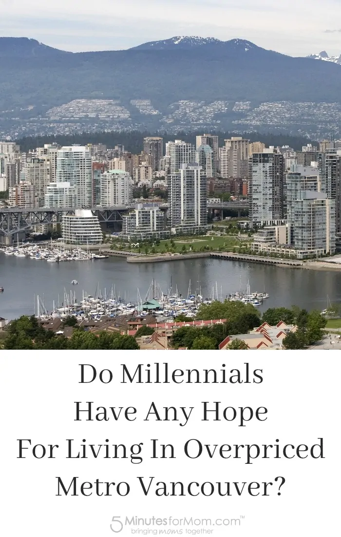 Do Millennials Have Any Hope For Living In Overpriced Metro Vancouver