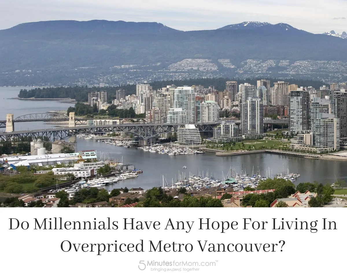 Do Millennials Have Any Hope For Living In Overpriced Metro Vancouver