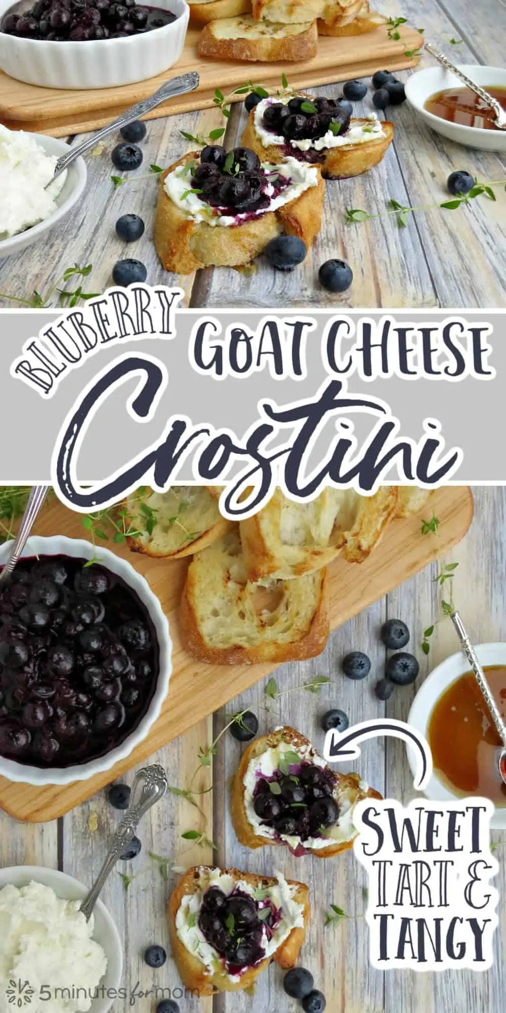 Two photos, the first with a side angle and the second from overhead, showing two slices of crostini topped with goat cheese and blueberry sauce. Sitting on the table next to the two slices of crostini are a bread board with extra slices of toasted baguette and a bowl of blueberry sauce. Also on the table, sits a bowl of goat cheese, a bowl of honey, extra fresh blueberries and sprigs of fresh thyme. Text overlay says Blueberry Goat Cheese Crostini - Sweet, Tart & Tangy.