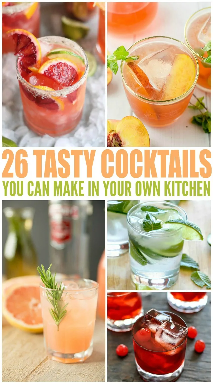 26 Tasty Cocktails You Can Make In Your Own Kitchen