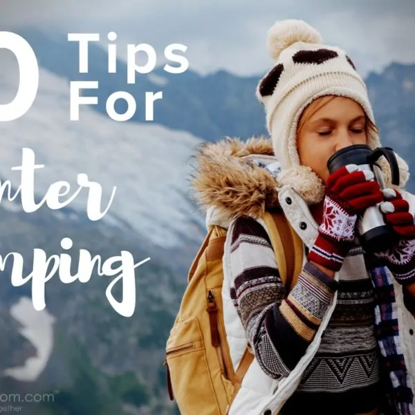 10 Tips for Winter Camping – How to Have Fun Camping in Cooler Weather