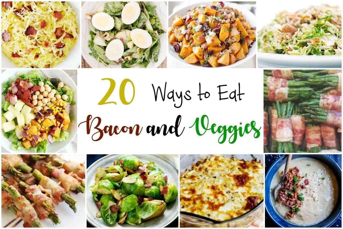 20 Ways to Eat Bacon and Veggies