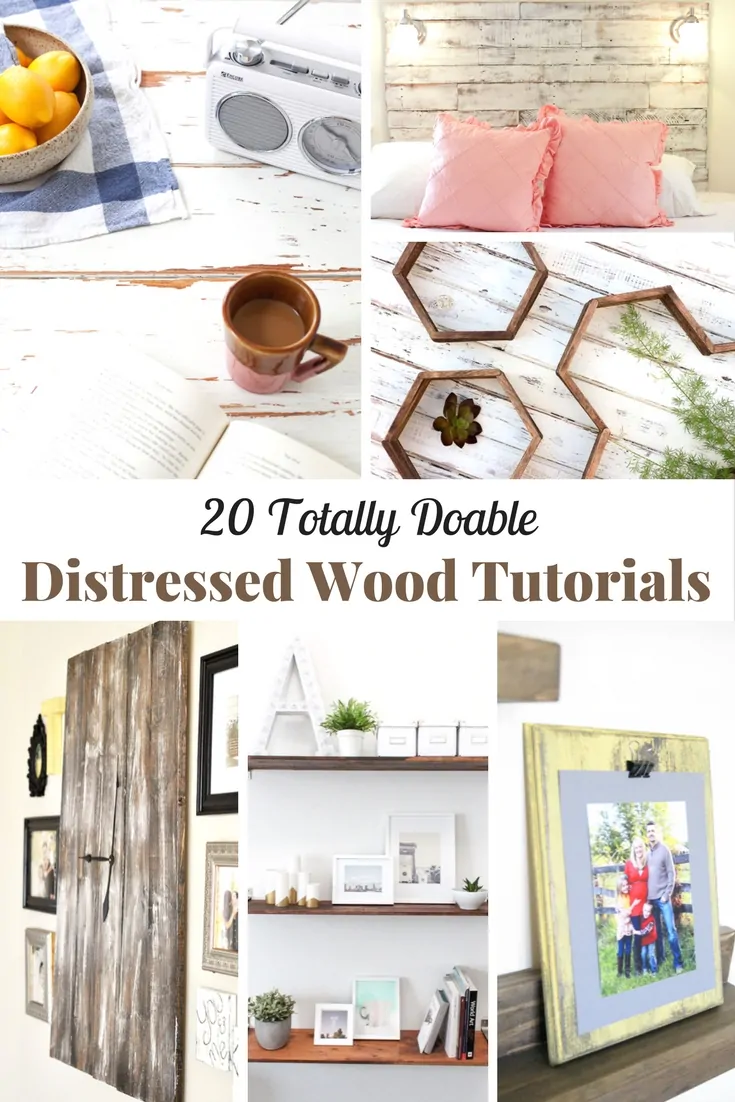 20 Totally Doable Distressed Wood Tutorials