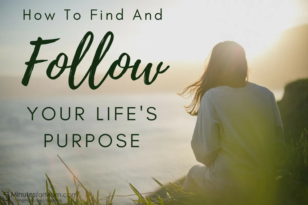 How to Find and Follow Your Life Purpose