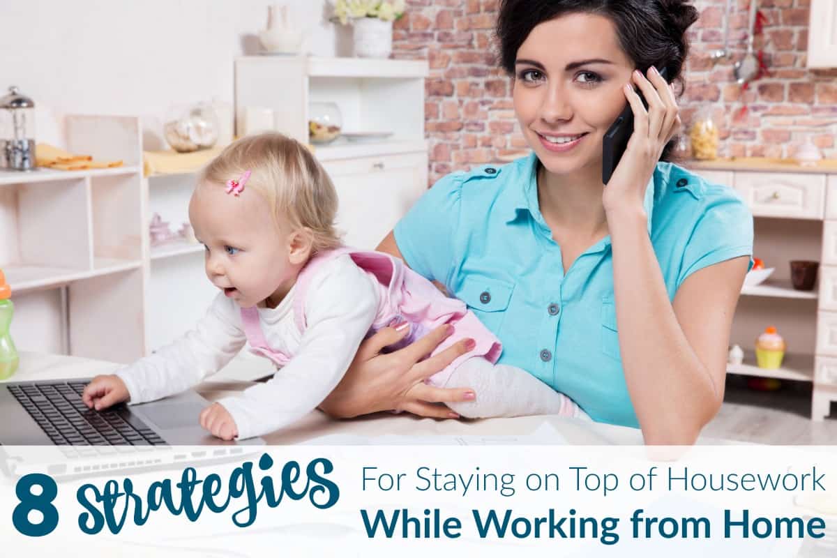 8 Strategies for Staying on Top of Housework While Working from Home