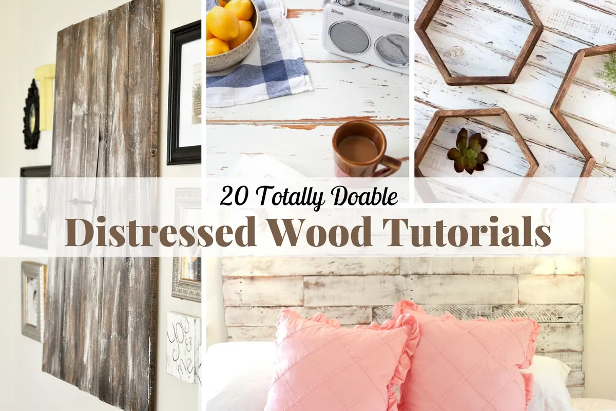 20 Totally Doable Distressed Wood Tutorials