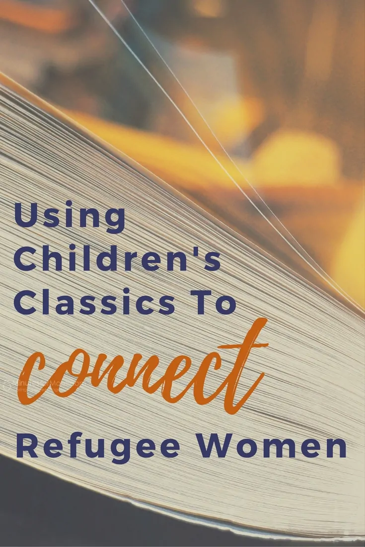 Using Childrens Classics To Connect Refugee Women