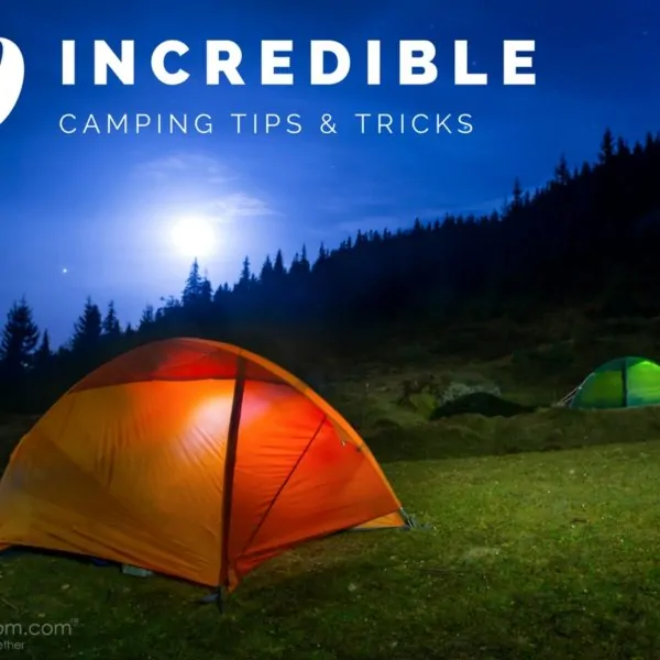 10 Incredible Camping Tips and Tricks