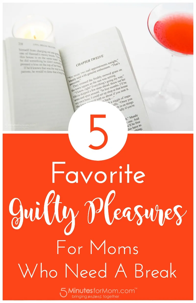 5 Favorite Guilty Pleasures For Moms Who Need A Break