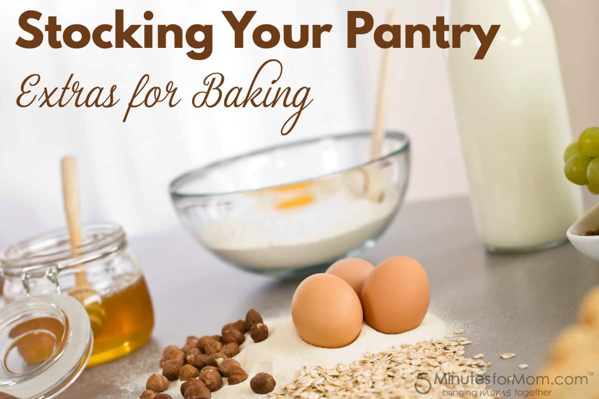 Stocking Your Pantry Extras For Baking