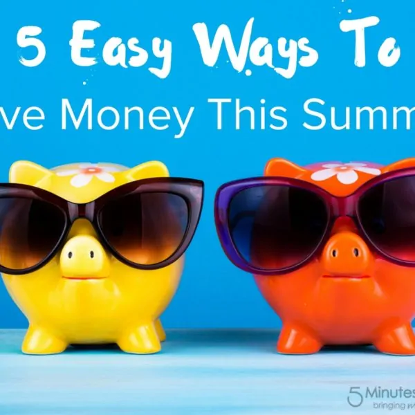 5 Easy Ways To Save Money This Summer