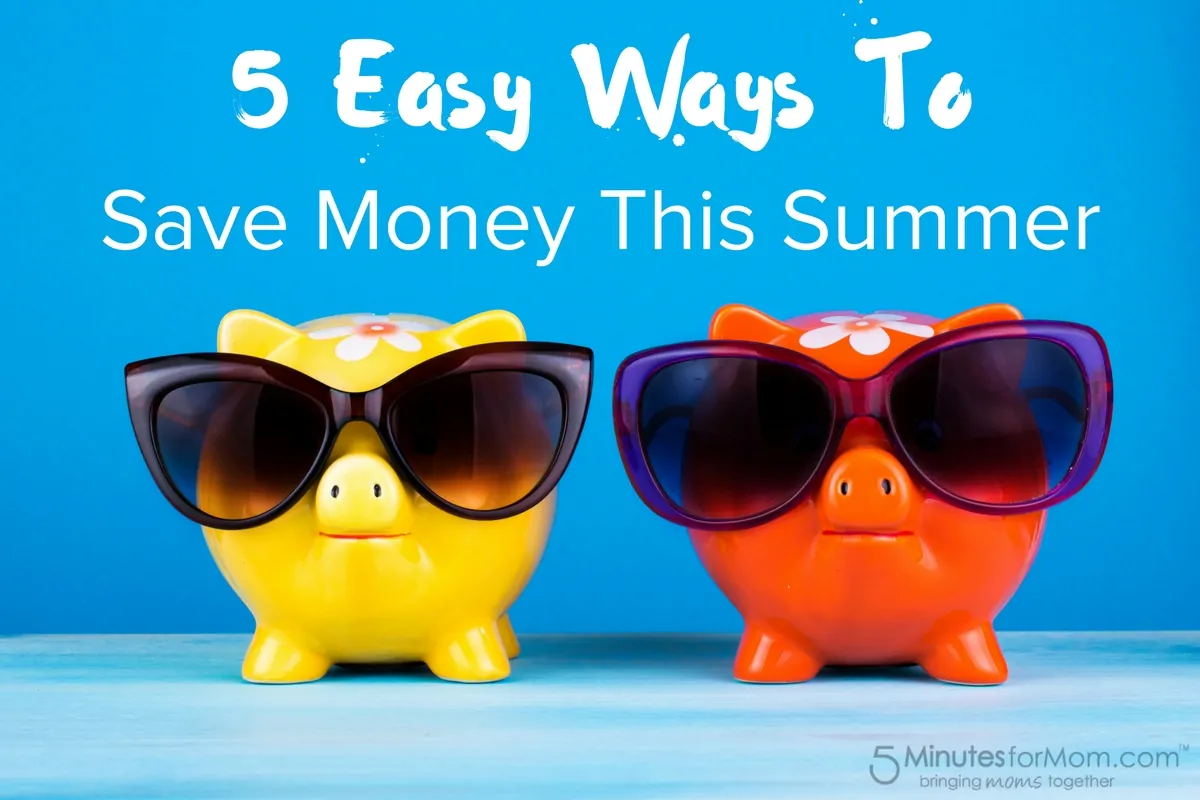 5 Easy Ways To Save Money This Summer