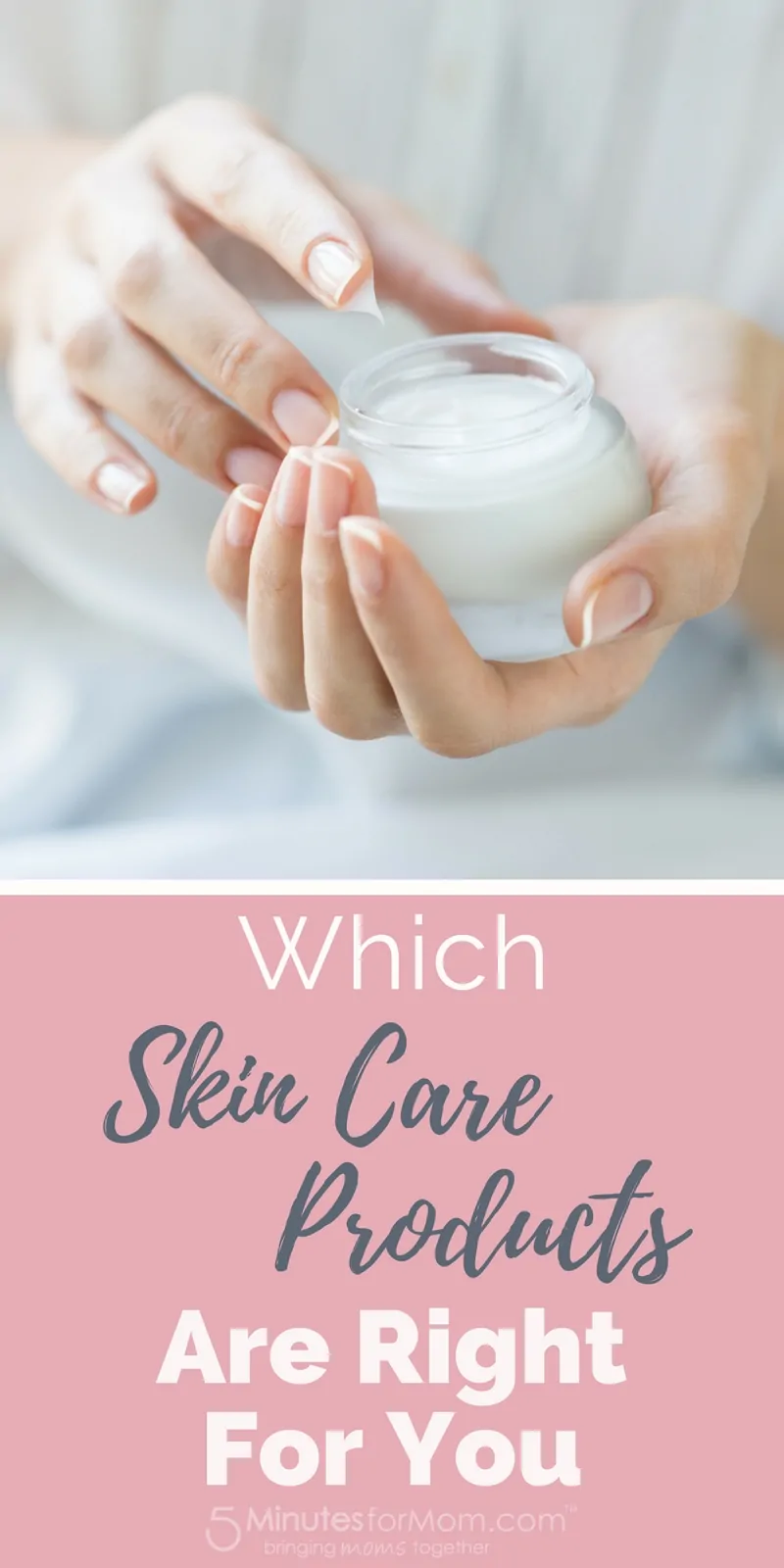 Which Skin Care Products Are Right For You