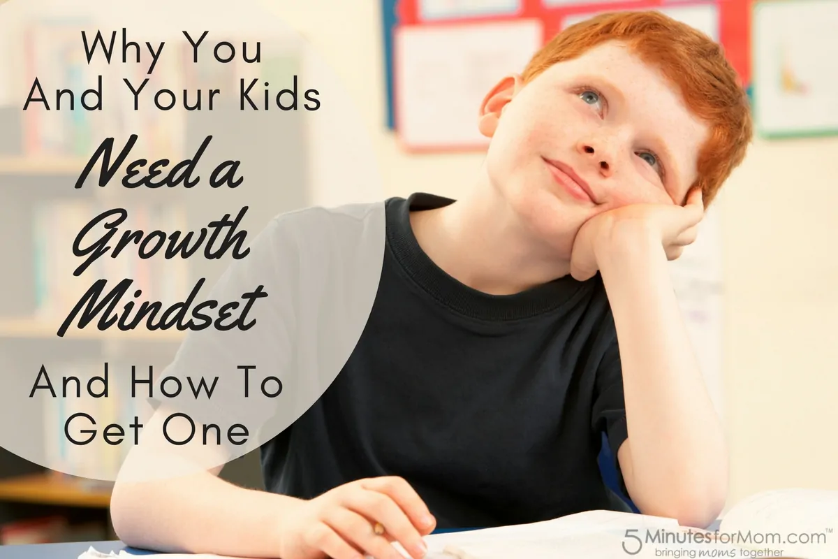 Why You And Your Kids Need a Growth Mindset Growth Mindset