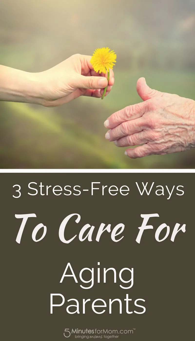 3 Stress-Free Ways To Care For Aging Parents