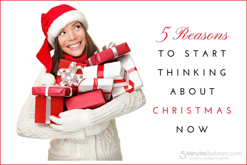 5 Reasons to Start Thinking About Christmas Now