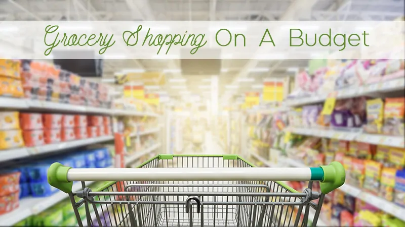 Grocery Shopping on a Budget. Six tips to set yourself up for success.