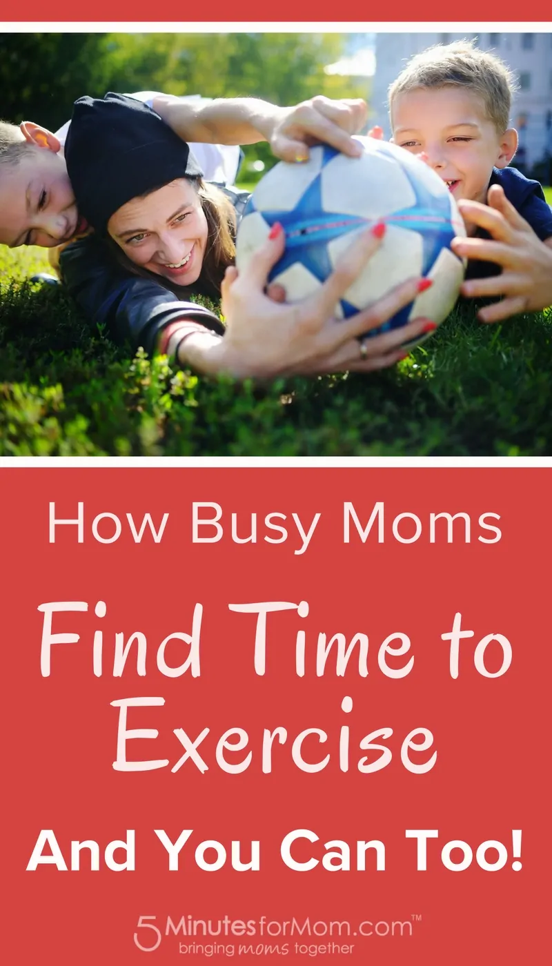 How Busy Moms Find Time to Exercise #GetFit #exercise